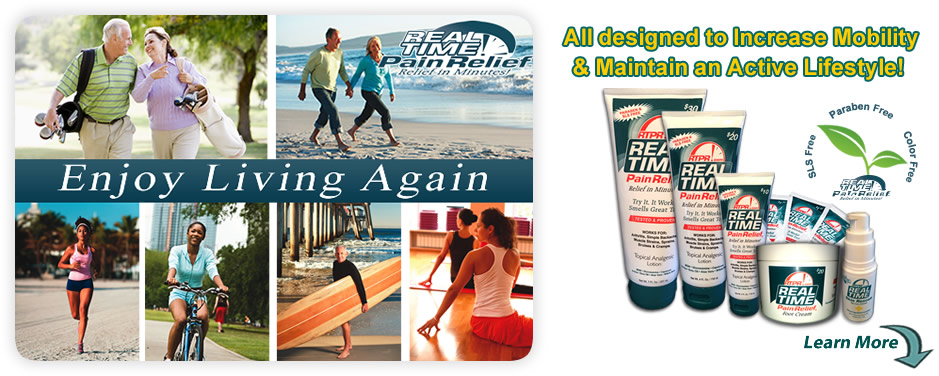Real Time Pain Relief is designed to Increase Mobilityand Maintain an Active Lifestyle!