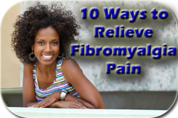 10 ways to relieve fibromyalgia pain