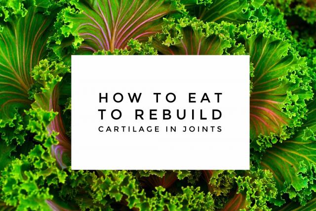 how-to-eat-to-rebuild-cartilage-in-joints