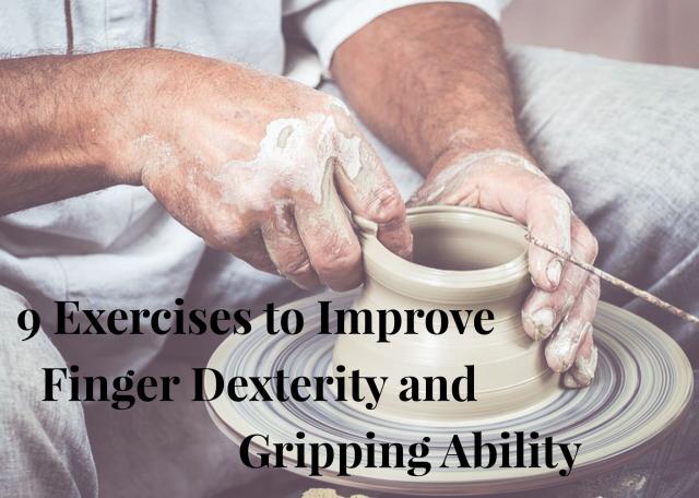 9 exercises to improve finger dexterity and gripping ability