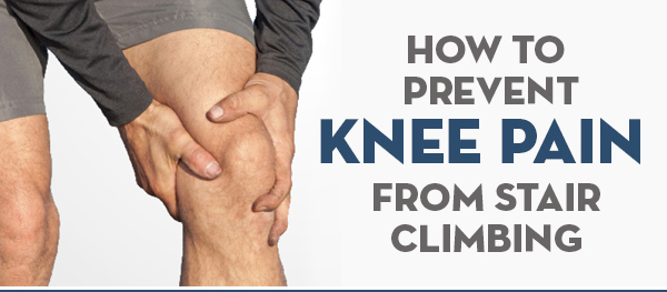 how to prevent knee pain when climbing stairs