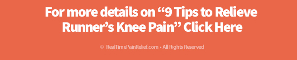 For further details on how you can reduce pain from runner's knee click here.