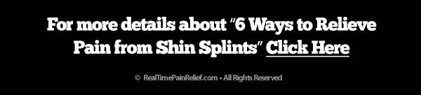 For more details on how you can relieve pain from shin splits click here.
