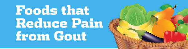 Foods that reduce pain from gout